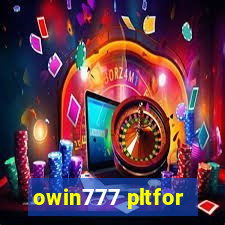 owin777 pltfor